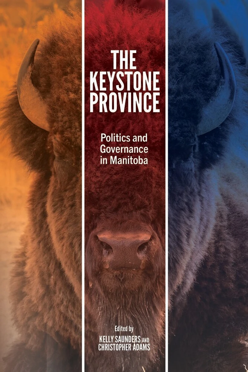 The Keystone Province: Politics and Governance Manitoba