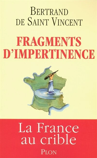 Fragments d'impertinence: la France au crible