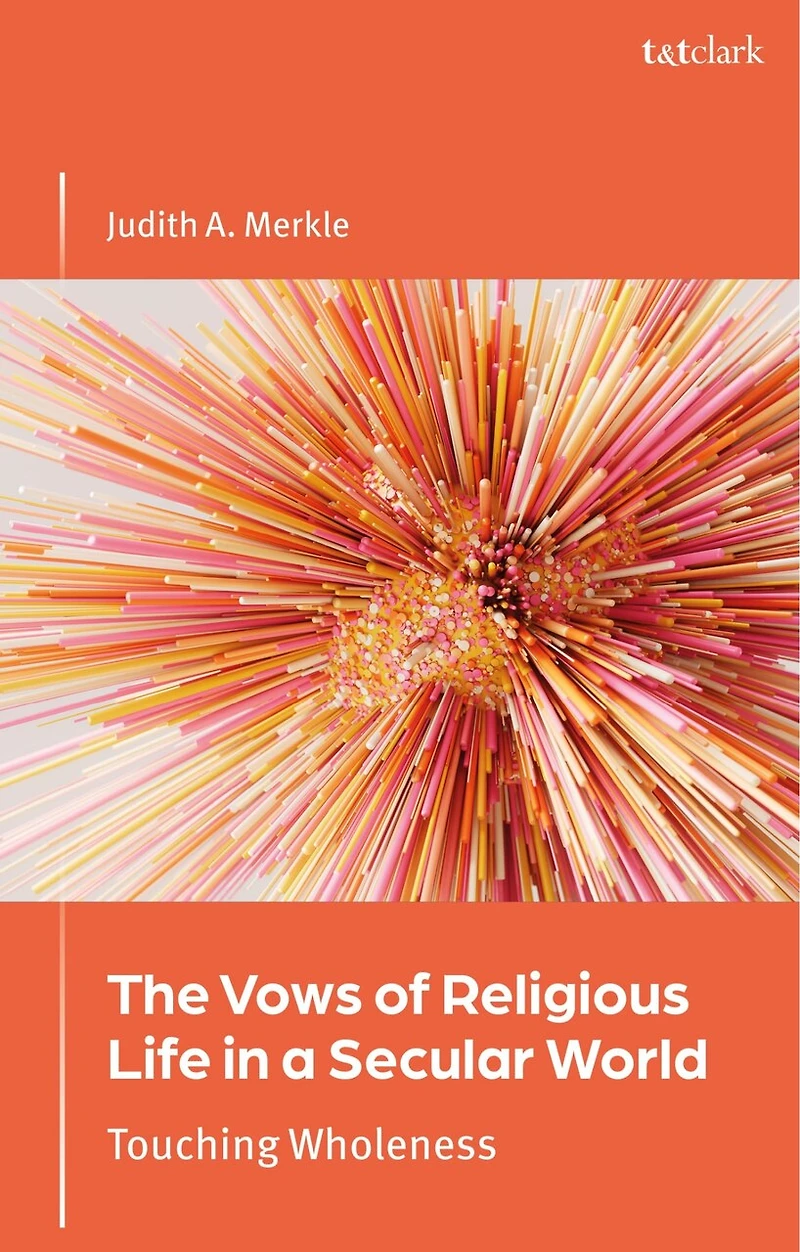 The Vows of Religious Life a Secular Society: Touching Wholeness