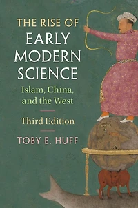 the Rise of Early Modern Science: Islam, China, and West
