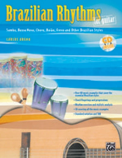 Brazilian Rhythms for Guitar: Samba, Bossa Nova, Choro, Baiao, Frevo, and Other Brazilian Styles, Book and Online Audio: Samba, Bossa Nova, Choro, Baiao, Frevo, and Other Brazilian Styles, Book