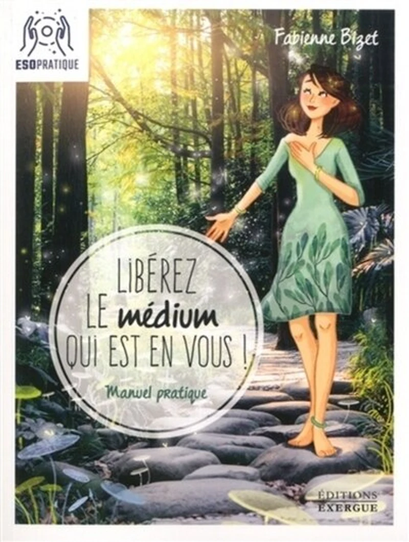 Libérez le médium qui est en vous !: manuel pratique pour écouter votre intuition, mieux communiquer avec vos guides et assumer (enfin !) médiumnité