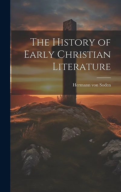 The History of Early Christian Literature