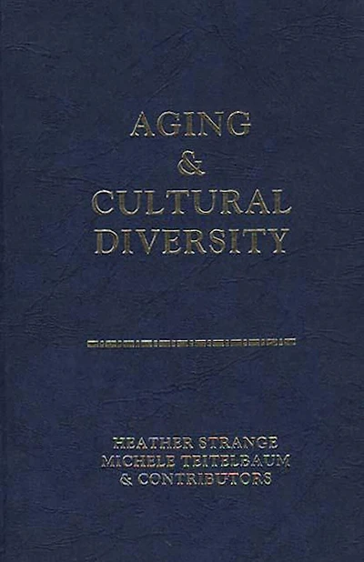Aging and Cultural Diversity: New Directions and Annotated Bibliography