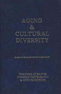 Aging and Cultural Diversity: New Directions and Annotated Bibliography