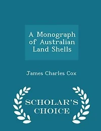 A Monograph of Australian Land Shells