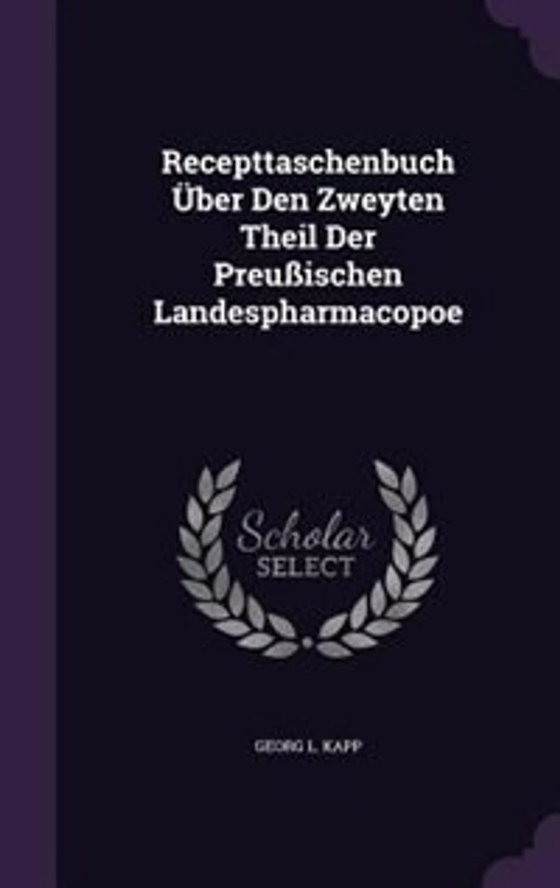 Recepttaschenbuch Über Den Zweyten Theil Der Preußischen Landespharmacopoe
