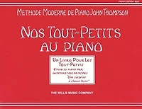 Teaching Little Fingers To Play - French Edition: Nos Tout-petits Au Piano