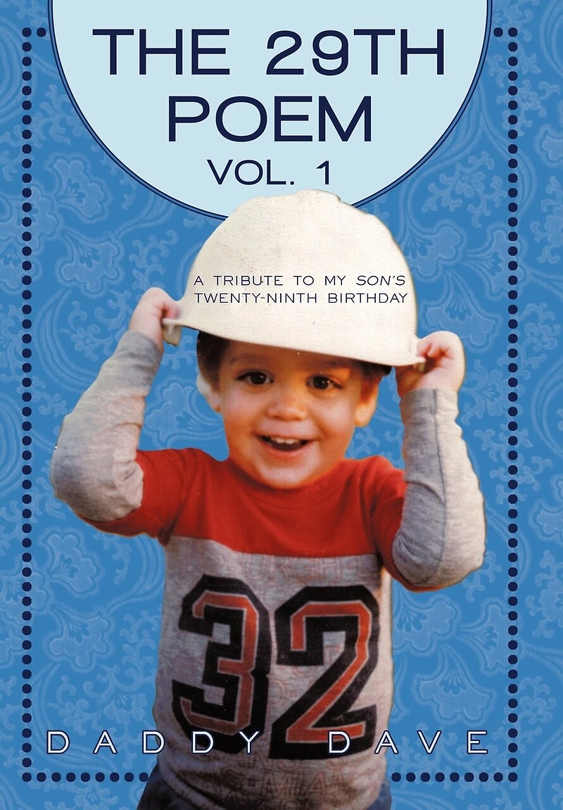 The Twenty-ninth Poem: Vol. 1: A Tribute To My Son's Birthday
