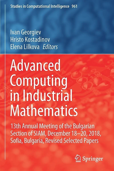 Advanced Computing in Industrial Mathematics: 13th Annual Meeting of the Bulgarian Section of SIAM, December 18-20, 2018, Sofia, Bulgaria, Revised Selected Papers