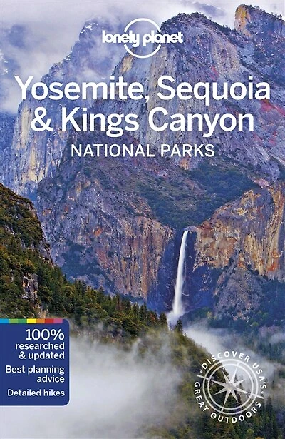 Lonely Planet Yosemite, Sequoia & Kings Canyon National Parks 5th Ed.: 5th Edition