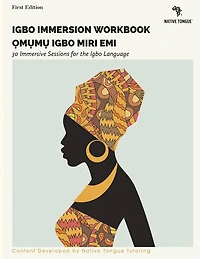 Igbo Immersion Workbook: Omumu Igbo Miri Emi