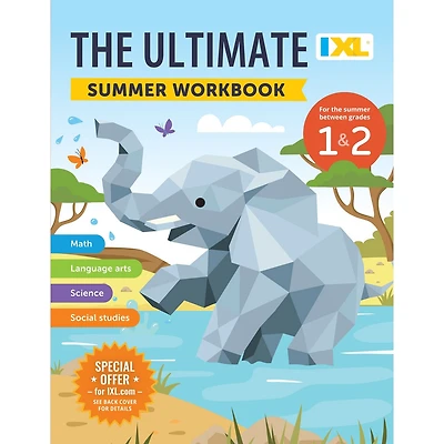 The IXL Ultimate Summer Workbook: For the Summer Between Grades & 2