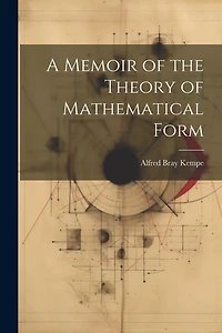A Memoir of the Theory of Mathematical Form