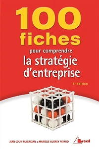 100 fiches pour comprendre la stratégie d'entreprise