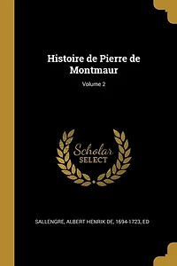 Histoire de Pierre de Montmaur; Volume 2