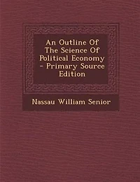 An Outline Of The Science Of Political Economy