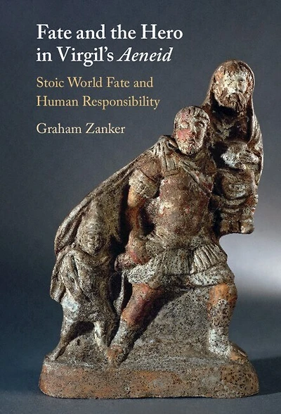 Fate and the Hero in Virgil's Aeneid: Stoic World Fate and Human Responsibility