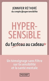 Hypersensible: du fardeau au cadeau