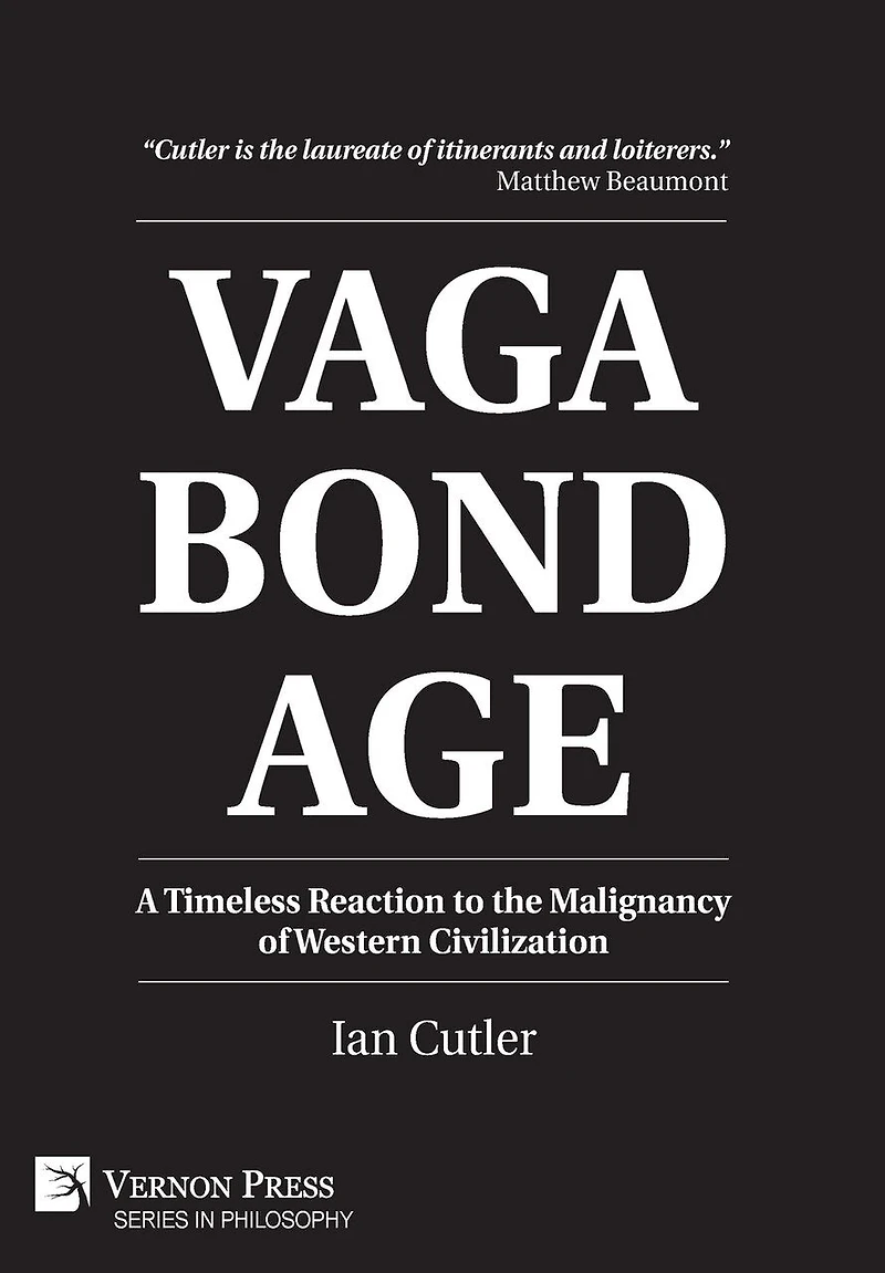 Vagabondage: A Timeless Reaction to the Malignancy of Western Civilization