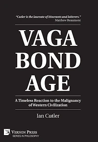 Vagabondage: A Timeless Reaction to the Malignancy of Western Civilization