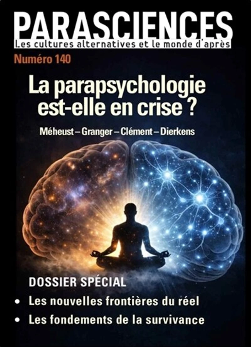 Parasciences, n°140. La parapsychologie est-elle en crise ? : Méheust, Granger, Clément, Dierkens: Méheust, Granger, Clément, Dierkens