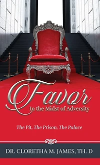 FAVOR In the Midst of Adversity: The Pit, The Prison, The Palace