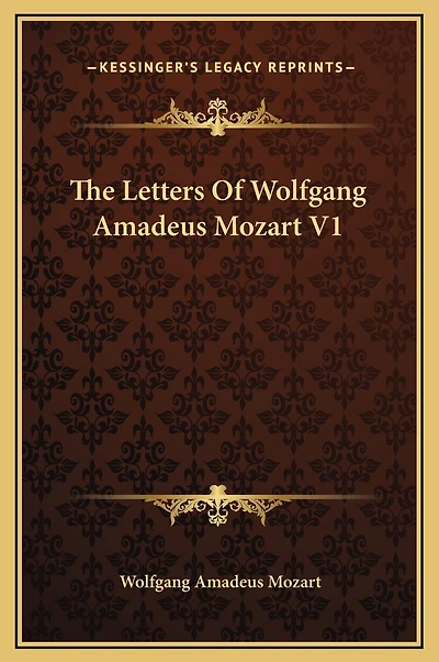The Letters Of Wolfgang Amadeus Mozart V1
