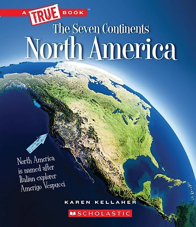 North America (A True Book: The Seven Continents)