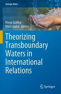 Theorizing Transboundary Waters in International Relations