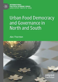 Urban Food Democracy And Governance In North And South