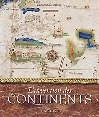 L' invention des continents et océans: histoire de la représentation du monde