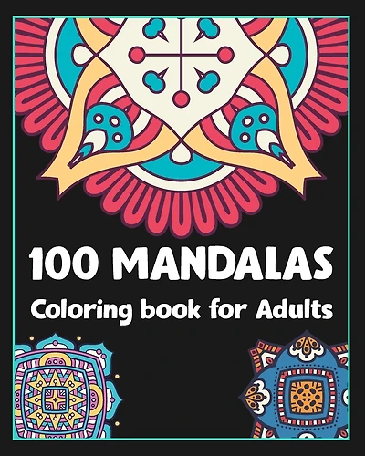 100 Mandalas coloring book for adults: 100 Creative Mandalas Coloring pages/100 pages/8/10, Soft Cover, Matte Finish/Mandala coloring book