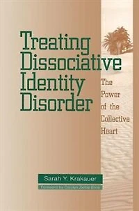 Treating Dissociative Identity Disorder: The Power Of Collective Heart