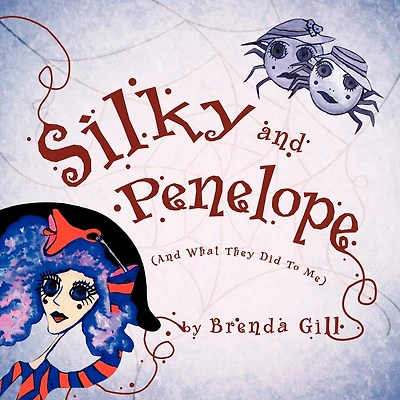 Silky And Penelope: (and What They Did To Me)