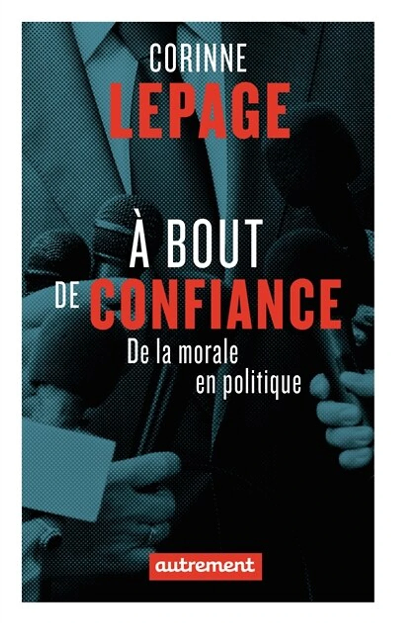 A bout de confiance: la morale en politique