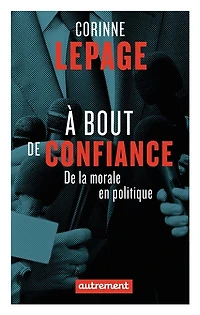 A bout de confiance: la morale en politique