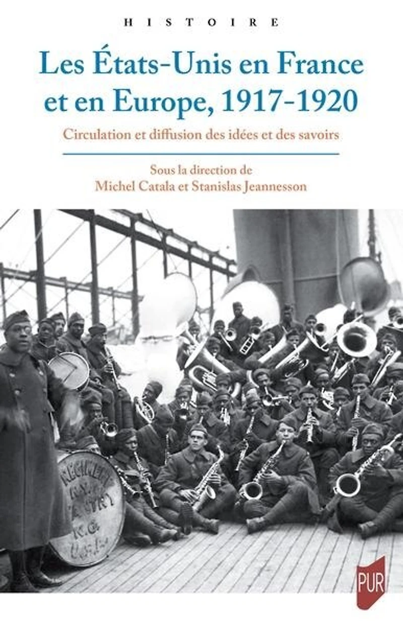 Les Etats-Unis en France et Europe, 1917-1920: circulation diffusion des idées savoirs