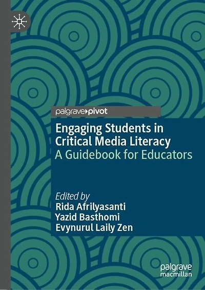Engaging Students Critical Media Literacy: A Guidebook for Educators