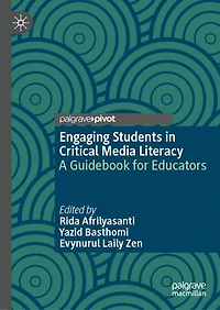 Engaging Students Critical Media Literacy: A Guidebook for Educators