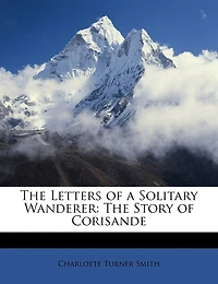 The Letters of a Solitary Wanderer: Story Corisande