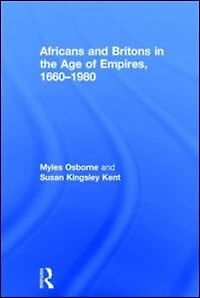 Africans and Britons the Age of Empires, 1660-1980