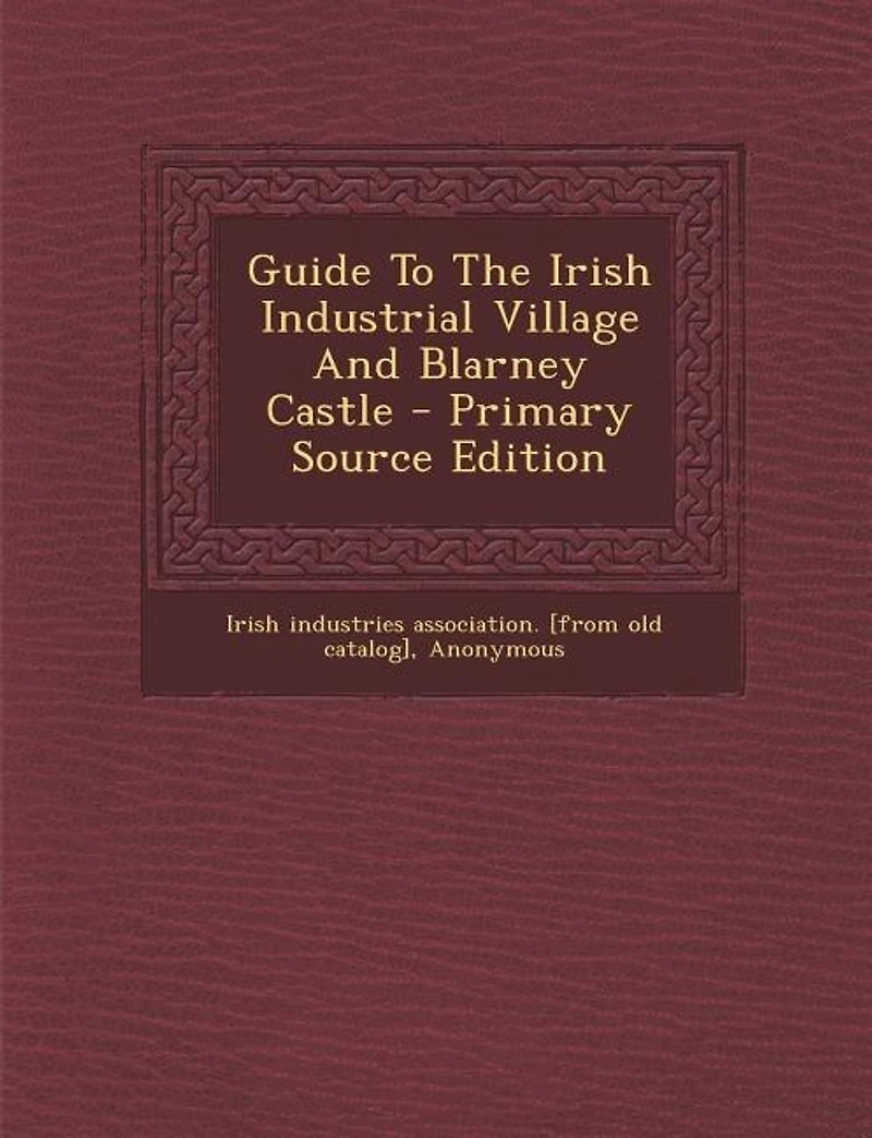 Guide to the Irish Industrial Village and Blarney Castle