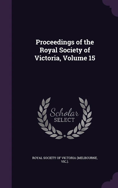 Proceedings of the Royal Society of Victoria, Volume 15