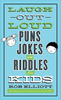 Laugh-Out-Loud Puns, Jokes, and Riddles for Kids