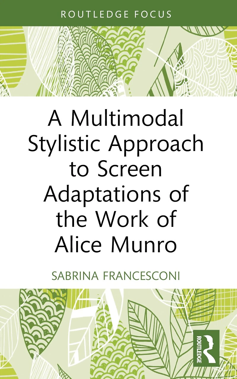 A Multimodal Stylistic Approach to Screen Adaptations of the Work Alice Munro