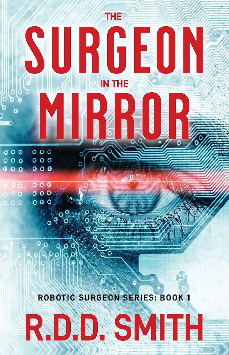 The Surgeon in the Mirror: An original science fiction medical thriller