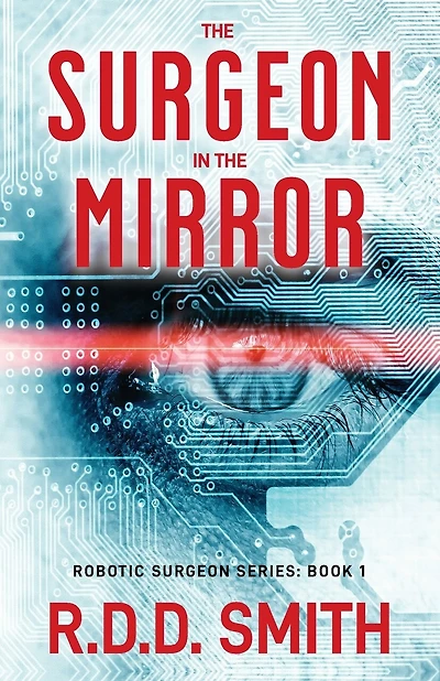 The Surgeon in the Mirror: An original science fiction medical thriller
