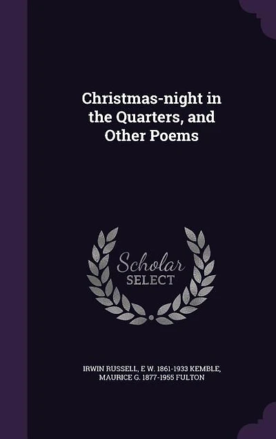Christmas-night in the Quarters, and Other Poems
