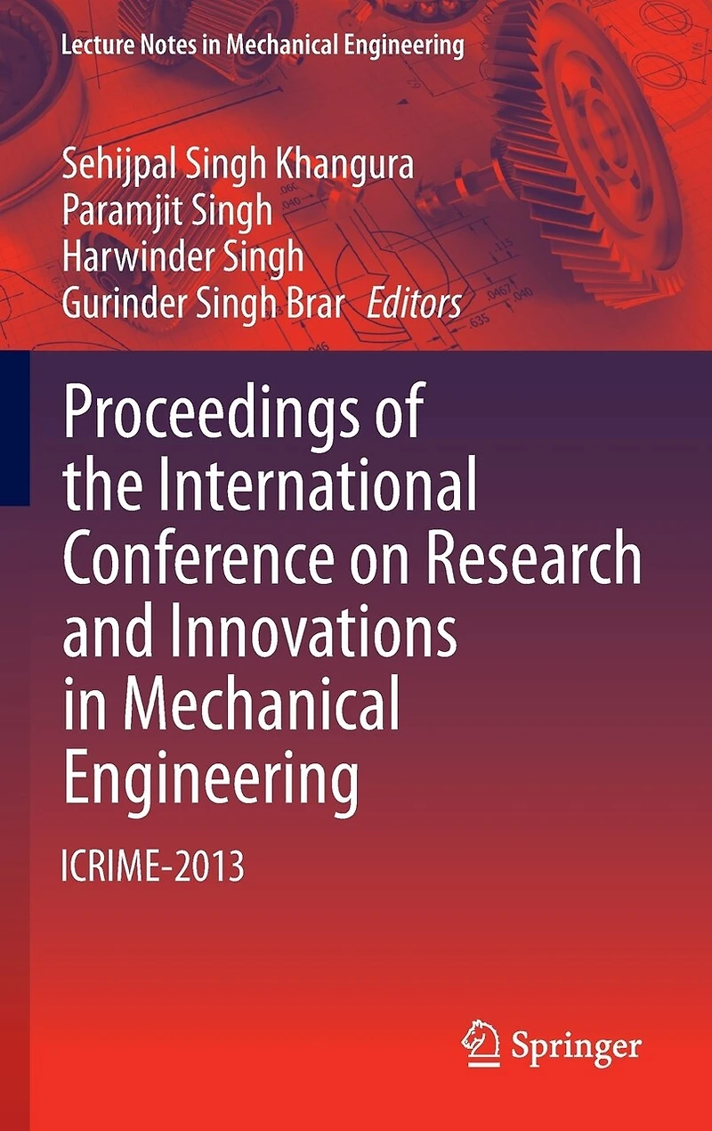 Proceedings of the International Conference on Research and Innovations Mechanical Engineering: ICRIME-2013
